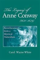 The Legacy of Anne Conway (1631-1679)