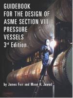 Guidebook for the Design of ASME Section VIII Pressure Vessels