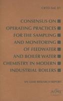 Consensus on Operating Practices for the Sampling and Monitoring of Feedwater and Boiler Water Chemistry in Modern Industrial Boilers