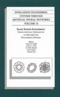 Intelligent Engineering Systems Through Artificial Neural Networks V. 18; Proceedings of the ANNIE 2008 Conference, St. Louis, Missouri, USA