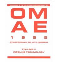 International Conference on OMAE 14Th, V. 5; Pipeline Technology
