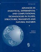 Advances in Analytical, Experimental, and Computational Technologies in Fluids, Structures, Transients, and Natural Hazards