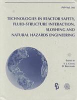 Technologies in Reactor Safety, Fluid-Structure Interaction, Sloshing and Natural Hazards Engineering