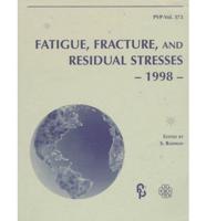 Fatigue, Fracture, and Residual Stresses