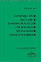 Consensus on Best Tube Sampling Practices for Boilers & NonNuclear Steam Generators, CRTD-Volume 103