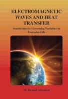 Electromagnetic Waves and Heat Transfer: Sensitivities to Governing Variables in Everyday Life