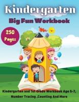 Kindergarten Big Fun Workbook: Kindergarten and 1st Grade Workbook Age 5-7,Number Tracing ,Counting And More! 256 pages.