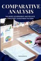 Comparative Analysis of Salaried Government and Private Employee's Investment Pattern