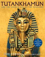 Tutankhamun and the Golden Age of the Pharaohs