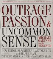 Outrage, Passion & Uncommon Sense