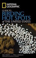 National Geographic Guide to Birding Hotspots of North America