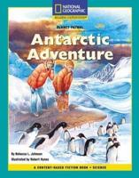 Content-Based Chapter Books Fiction (Science: Planet Patrol): Antarctic Adventure