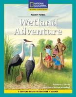 Content-Based Chapter Books Fiction (Science: Planet Patrol): Wetland Adventure