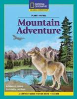 Content-Based Chapter Books Fiction (Science: Planet Patrol): Mountain Adventure