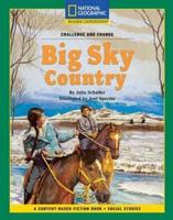 Content-Based Chapter Books Fiction (Social Studies: Challenge and Change): Big Sky Country