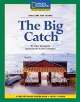 Content-Based Chapter Books Fiction (Social Studies: Challenge and Change): The Big Catch