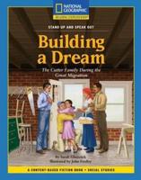 Content-Based Chapter Books Fiction (Social Studies: Stand Up and Speak Out): Building a Dream