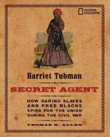 Harriet Tubman, Secret Agent