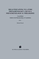 Ideas Pertaining to a Pure Phenomenology and to a Phenomenological Philosophy. 2nd Bk Studies in the Phenomenology of Constitution