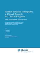 Positron Emission Tomography in Clinical Research and Clinical Diagnosis