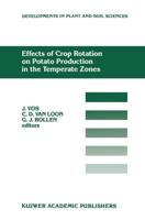 Effects of Crop Rotation on Potato Production in the Temperate Zones : Proceedings of the International Conference on Effects of Crop Rotation on Potato Production in the Temperate Zones, held August 14-19, 1988, Wageningen, The Netherlands