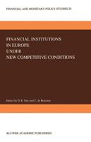 Financial Institutions in Europe Under New Competitive Conditions