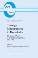 Through Measurement to Knowledge: Heike Kamerlingh Onnes