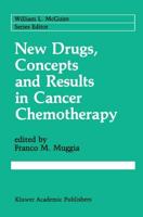 New Drugs, Concepts, and Results in Cancer Chemotherapy