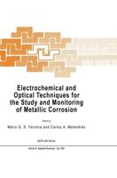 Electrochemical and Optical Techniques for the Study and Monitoring of Metallic Corrosion