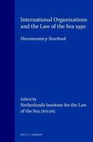 International Organizations and the Law of the Sea 1990