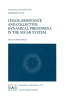 Chaos, Resonance and Collective Dynamical Phenomena in the Solar System