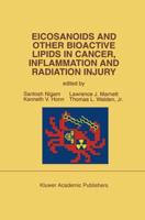 Eicosanoids and Other Bioactive Lipids in Cancer, Inflammation, and Radiation Injury