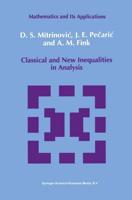 Classical and New Inequalities in Analysis