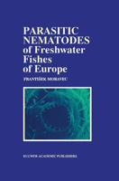 Parasitic Nematodes of Freshwater Fishes of Europe