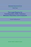 The Legal Regime for Transboundary Water Pollution