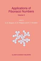 Applications of Fibonacci Numbers : Proceedings of 'The Fifth International Conference on Fibonacci Numbers and Their Applications', The University of St. Andrews, Scotland, July 20-July 24, 1992