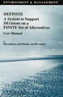 DEFINITE A System to Support DEcisions on a FINITE Set of Alternatives User Manual