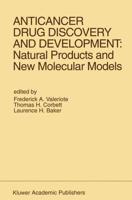 Anticancer Drug Discovery and Development : Natural Products and New Molecular Models