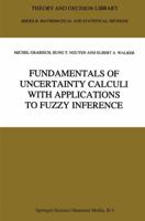 Fundamentals of Uncertainty Calculi With Applications to Fuzzy Inference
