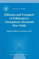 Diffusion and Transport of Pollutants in Atmospheric Mesoscale Flow Fields