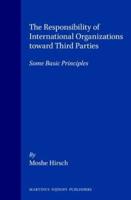 The Responsibility of International Organizations Toward Third Parties