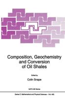 Composition, Geochemistry, and Conversion of Oil Shales