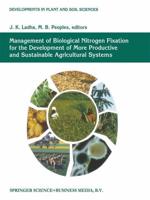 Management of Biological Nitrogen Fixation for the Development of More Productive and Sustainable Agricultural Systems : Extended versions of papers presented at the Symposium on Biological Nitrogen Fixation for Sustainable Agriculture             at the 