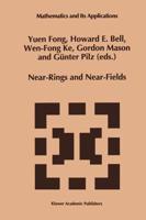 Near-Rings and Near-Fields : Proceedings of the Conference on Near-Rings and Near-Fields Fredericton, New Brunswick, Canada, July 18-24, 1993