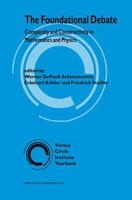 The Foundational Debate : Complexity and Constructivity in Mathematics and Physics