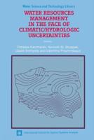Water Resources Monagement in the Face of Climatic/hydrologic Uncertainties