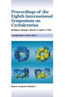 Proceedings of the Eighth International Symposium on Cyclodextrins: Budapest, Hungary, March 31 April 2, 1996
