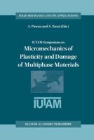 IUTAM Symposium on Micromechanics of Plasticity and Damage of Multiphase Materials