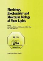 Physiology, Biochemistry, and Molecular Biology of Plant Lipids