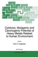 Cytotoxic, Mutagenic, and Carcinogenic Potential of Heavy Metals Related to Human Environment